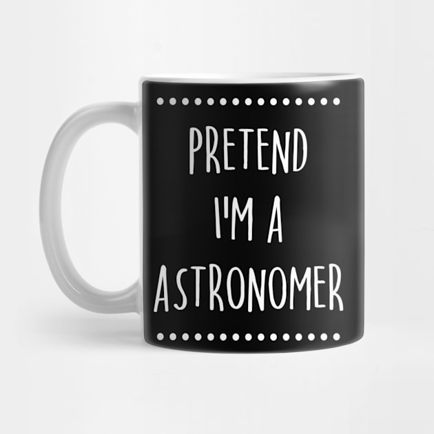 Pretend I'm A Astronomer Funny Lazy Halloween Costume by TeeA